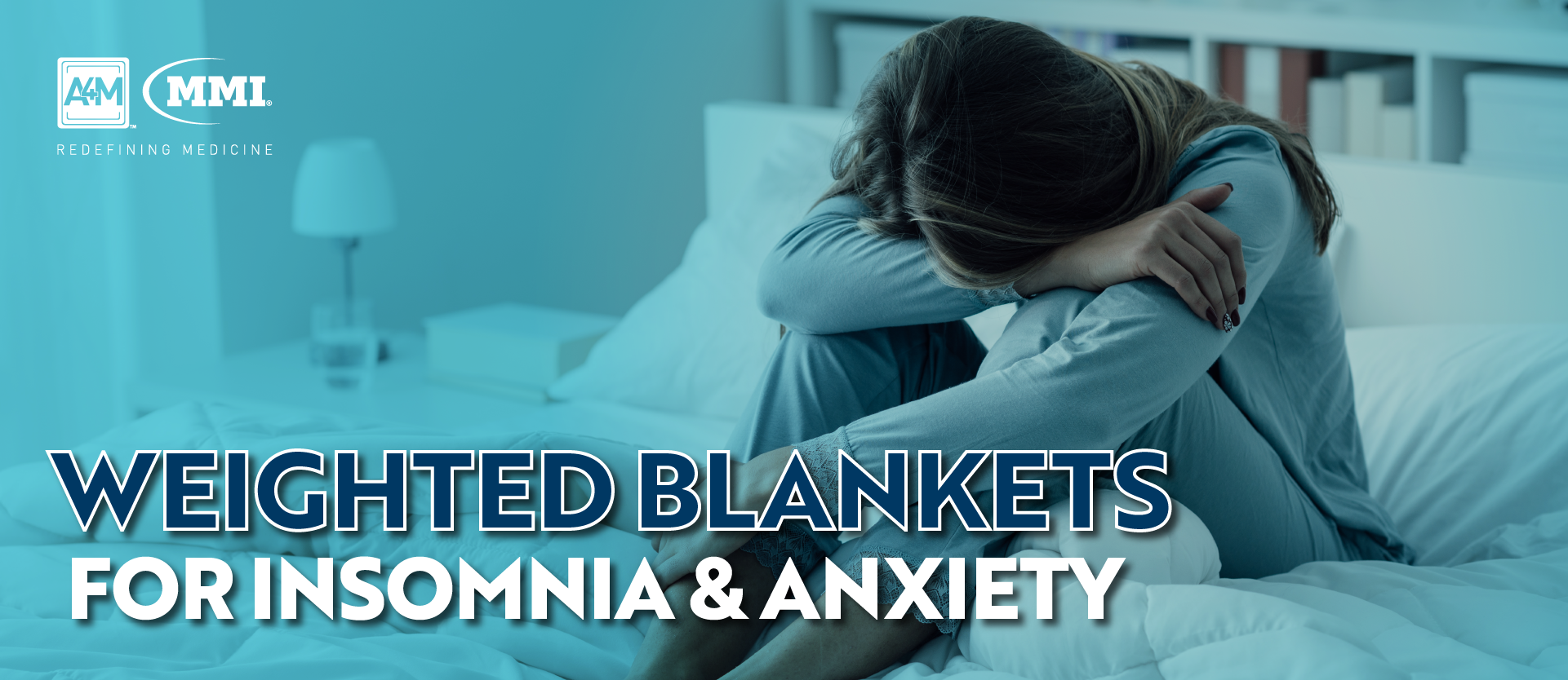 Weighted Blankets for Insomnia and Anxiety • A4M Blog