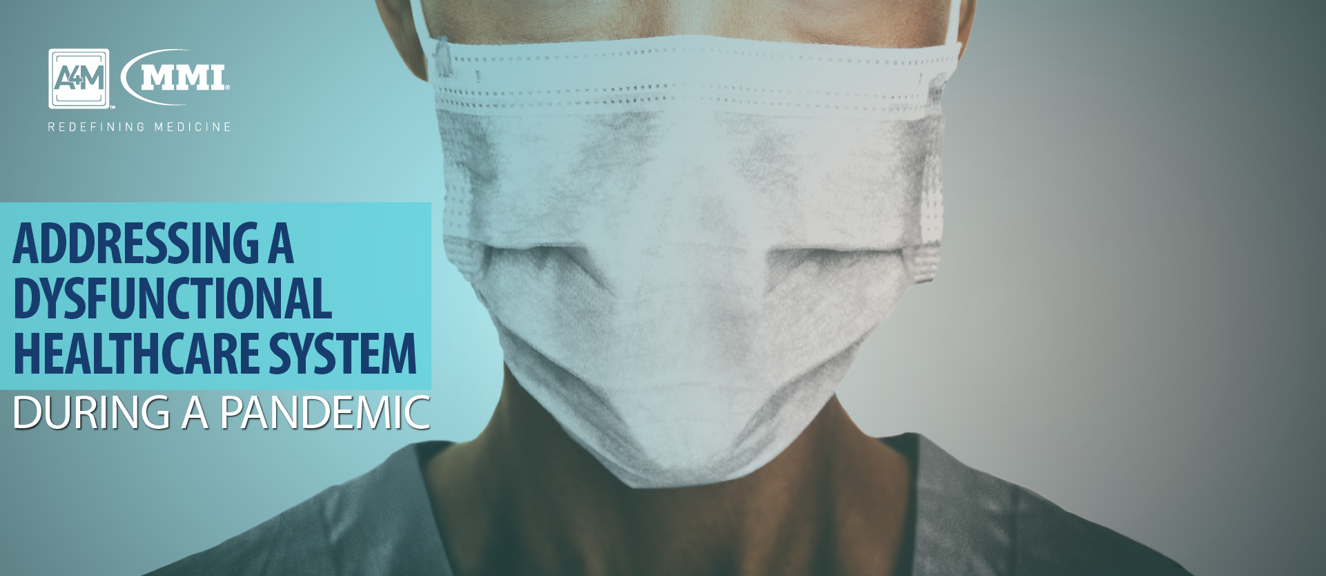 Addressing A Dysfunctional Healthcare System During A Pandemic • A4m Blog 7177