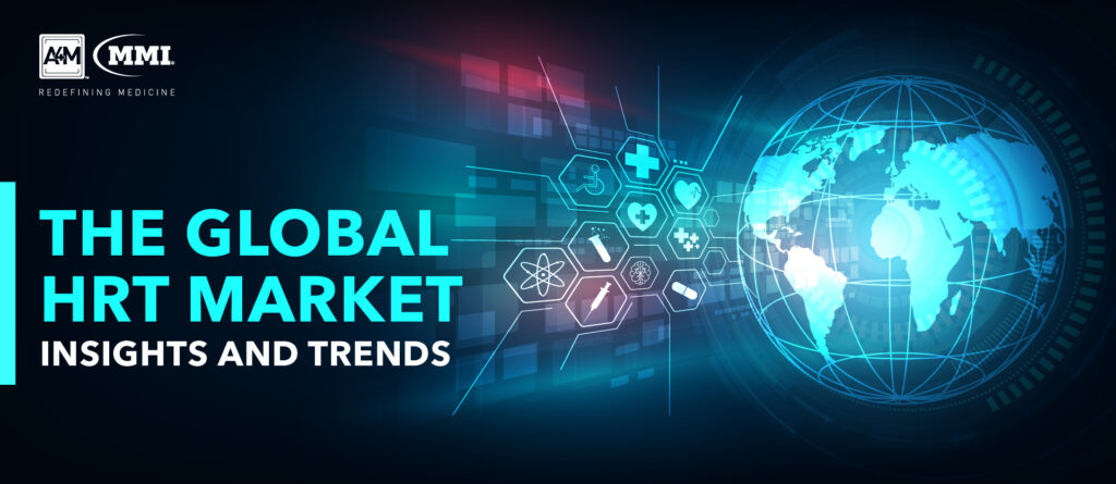 The Global HRT Market Insights and Trends • A4M Blog