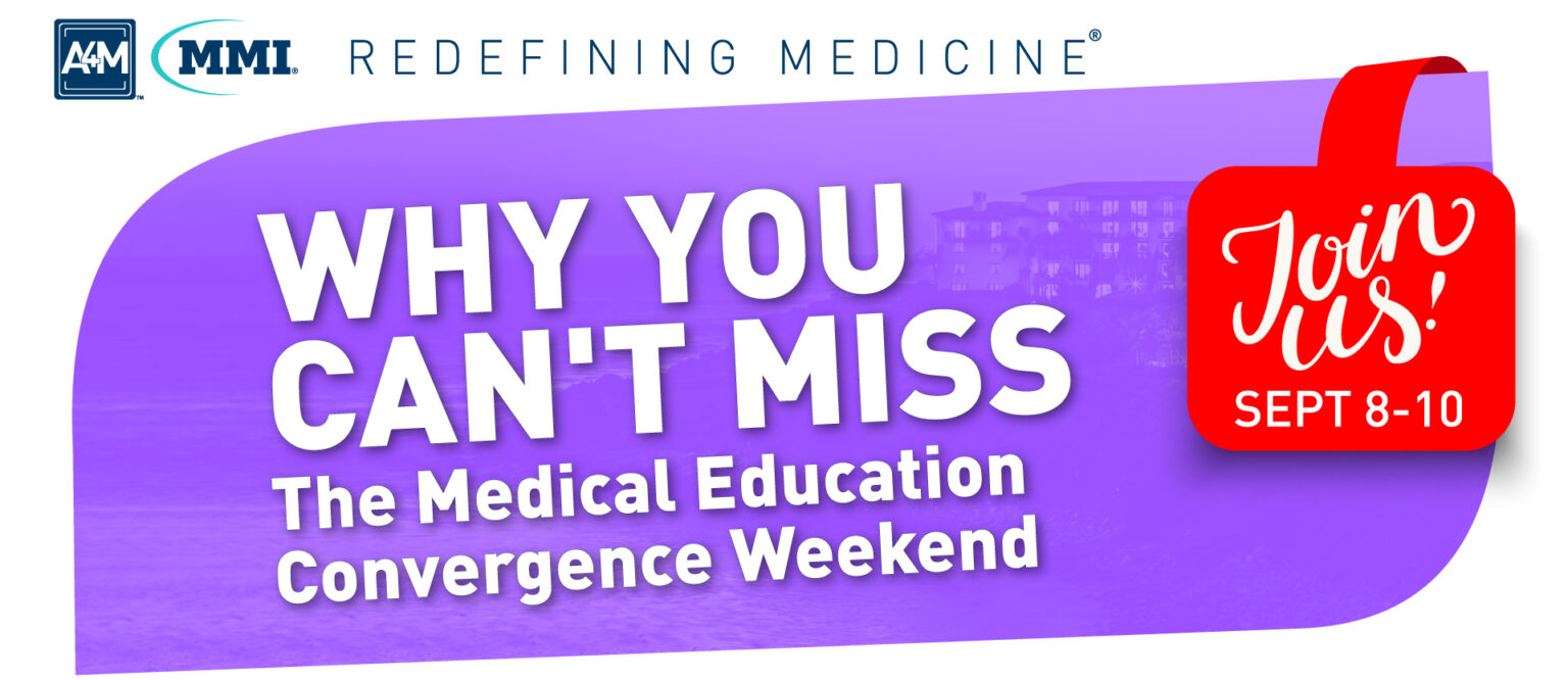 Why You Can't Miss The Medical Education Convergence Weekend • A4M Blog