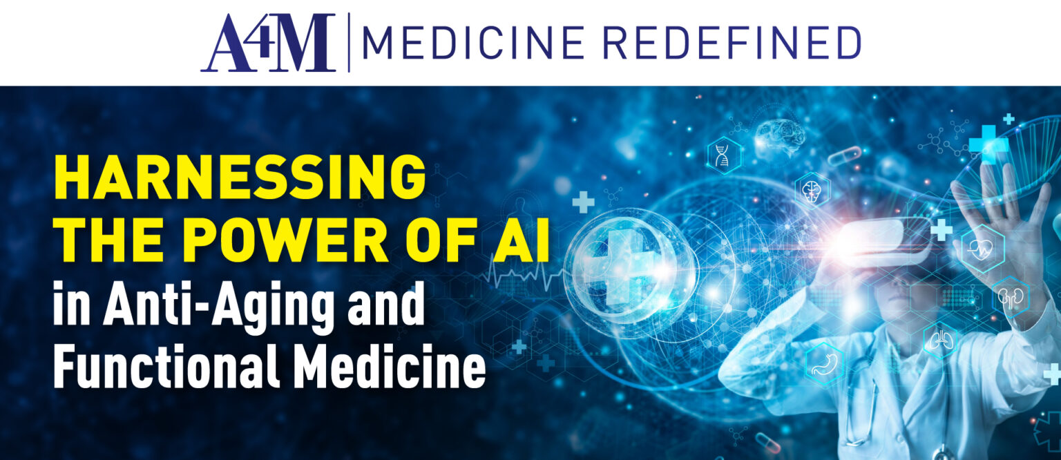Harnessing the Power of AI in Anti-Aging and Functional Medicine • A4M Blog